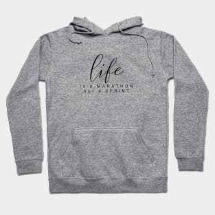 Life is a marathon not a sprint  (black writting) Hoodie